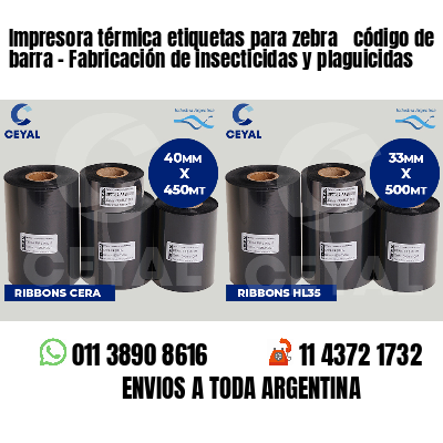 Impresora térmica etiquetas para zebra  código de barra - Fabricación de insecticidas y plaguicidas